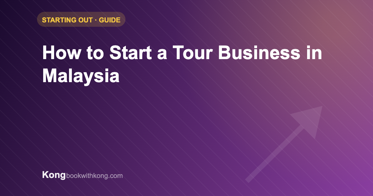 How to start a tour business in Malaysia